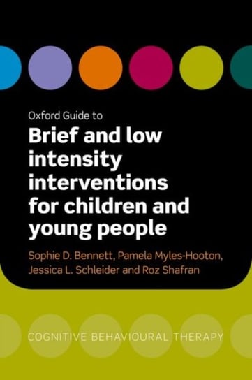 Oxford Guide to Brief and Low Intensity Interventions for Children and Young People Opracowanie zbiorowe