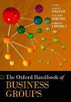 OXFORD HANDBK OF BUSINESS GROU Lincoln James R., Hikino Takashi, Colpan Asli M.