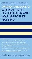 Oxford Handbook of Clinical Skills for Children's and Young People's Nursing Dawson Paula, Holliday Laura-Jane, Cook Louise