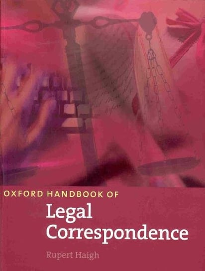Oxford Handbook of Legal Correspondence Haigh Rupert
