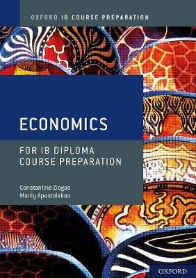 Oxford IB Diploma Programme: IB Course Preparation Economics Student Book Opracowanie zbiorowe