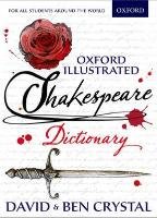 Oxford Illustrated Shakespeare Dictionary Crystal David