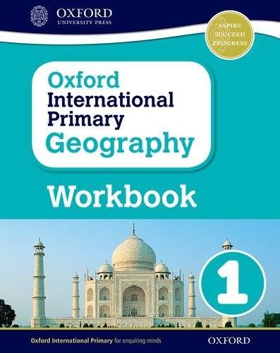 Oxford International Primary Geography: Workbook 1 Terry Jennings
