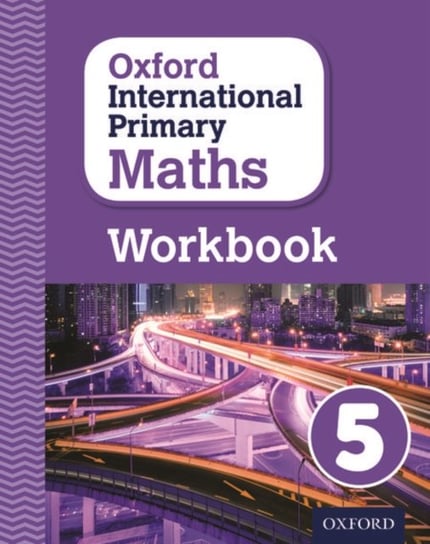 Oxford International Primary Maths: Grade 5: Workbook 5 Anthony Cotton