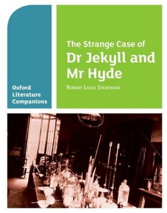 Oxford Literature Companions: The Strange Case of Dr Jekyll and Mr Hyde Garrett O'Doherty