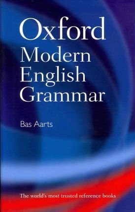 Oxford Modern English Grammar Aarts Bas