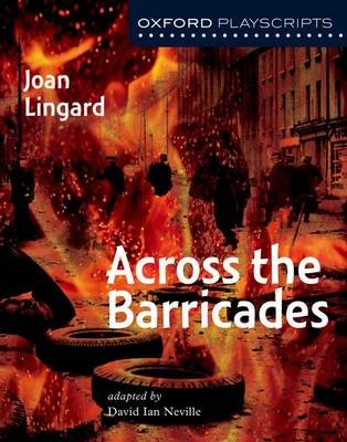 Oxford Playscripts: Across the Barricades Lingard Joan