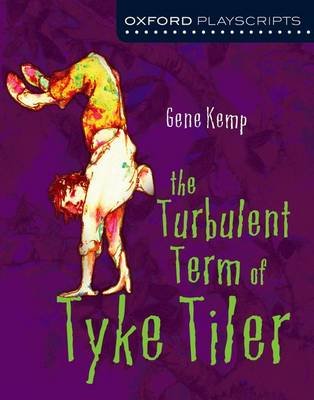 Oxford Playscripts: The Turbulent Term of Tyke Tiler Kemp Gene