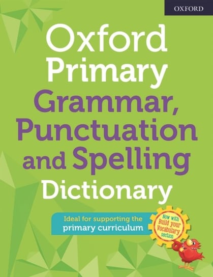 Oxford Primary Grammar Punctuation and Spelling Dictionary Opracowanie zbiorowe