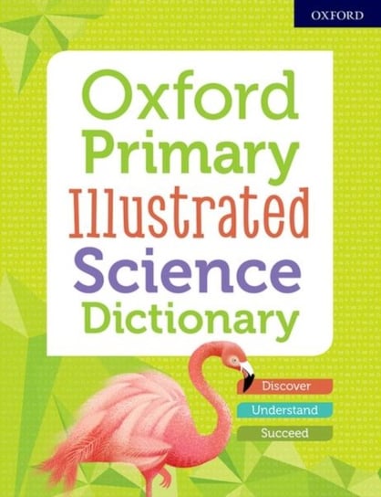 Oxford Primary Illustrated Science Dictionary Opracowanie zbiorowe