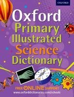 Oxford Primary Illustrated Science Dictionary Oxford Dictionaries