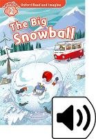 Oxford Read and Imagine: Level 2. The Big Snowball Audio Pack Shipton Paul