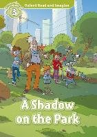 Oxford Read and Imagine: Level 3. A Shadow on the Park Shipton Paul