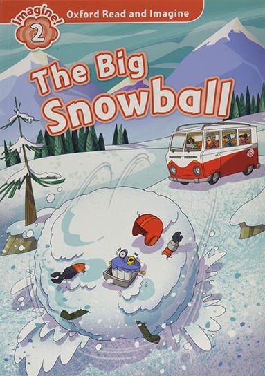 Oxford Read and Imagine. The Big Snowball. Level 2 Shipton Paul