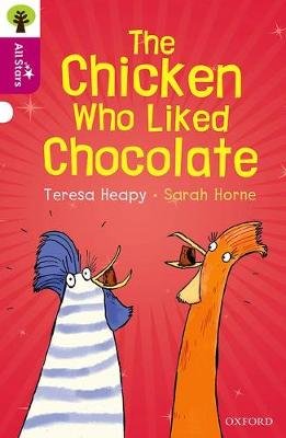 Oxford Reading Tree All Stars: Oxford Level 10: The Chicken Who Liked Chocolate Teresa Heapy