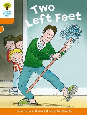 Oxford Reading Tree Biff, Chip and Kipper Stories Decode and Develop: Level 6: Two Left Feet Hunt Roderick