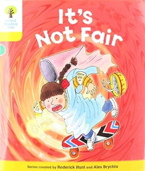 Oxford Reading Tree Biff, Chip and Kipper Stories: Level 5 More Stories A: Its Not Fair Hunt Roderick