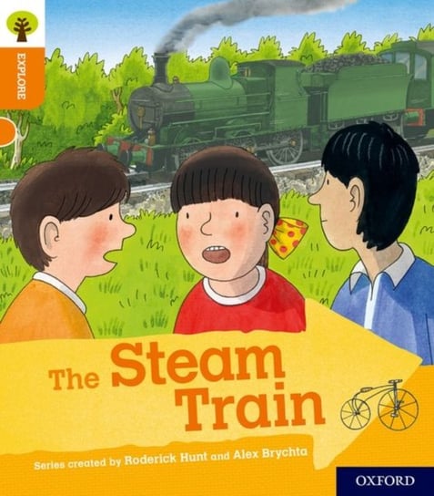 Oxford Reading Tree Explore with Biff, Chip and Kipper: Oxford Level 6: The Steam Train Shipton Paul