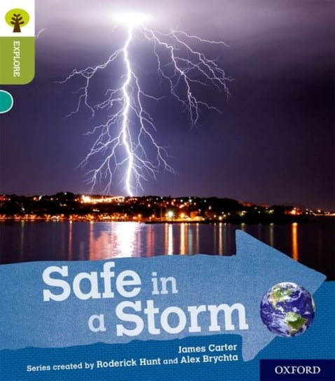 Oxford Reading Tree Explore with Biff, Chip and Kipper: Oxford Level 7: Safe in a Storm James Carter