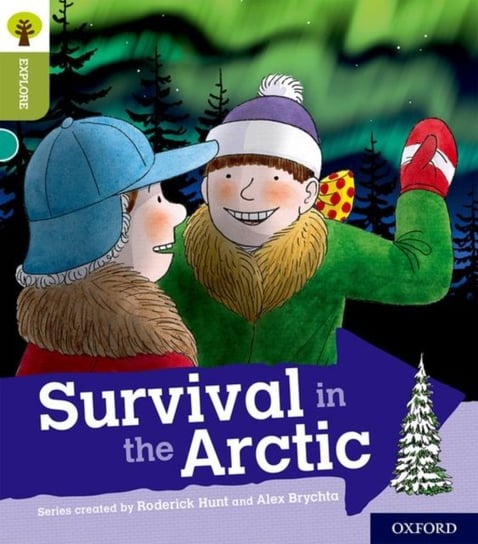 Oxford Reading Tree Explore with Biff, Chip and Kipper: Oxford Level 7: Survival in the Arctic Hunt Roderick