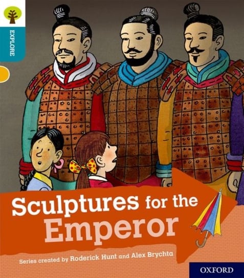 Oxford Reading Tree Explore with Biff, Chip and Kipper: Oxford Level 9: Sculptures for the Emperor Hunt Roderick