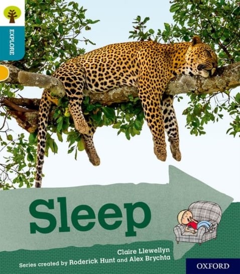 Oxford Reading Tree Explore with Biff, Chip and Kipper: Oxford Level 9: Sleep Llewellyn Claire