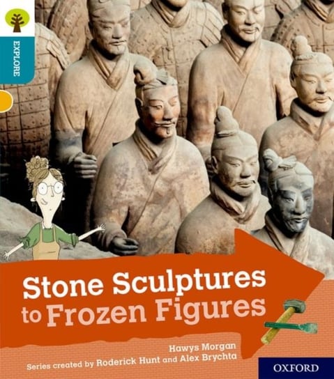 Oxford Reading Tree Explore with Biff, Chip and Kipper: Oxford Level 9: Stone Sculptures to Frozen Figures Morgan Hawys