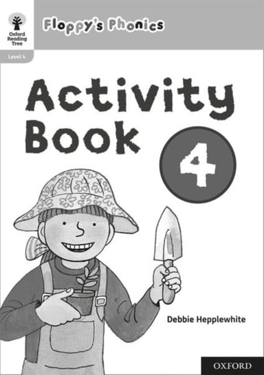 Oxford Reading Tree: Floppys Phonics: Activity Book 4 Roderick Hunt, Debbie Hepplewhite