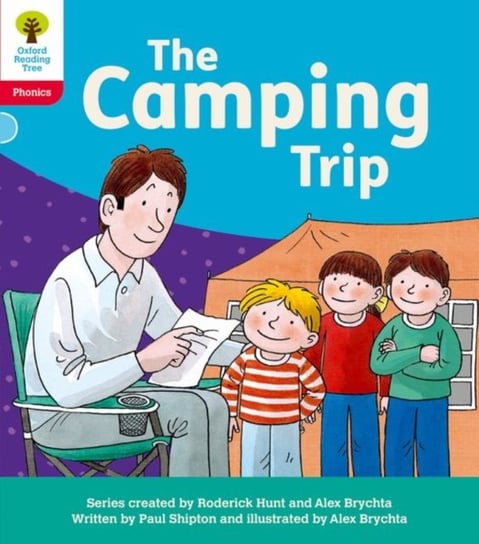 Oxford Reading Tree: Floppys Phonics Decoding Practice: Oxford Level 4: The Camping Trip Shipton Paul