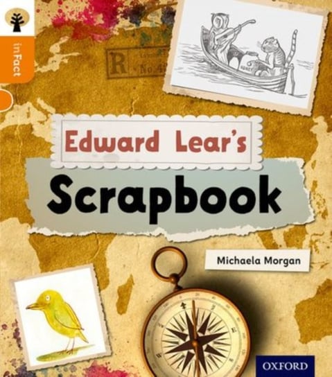 Oxford Reading Tree inFact: Level 6: Edward Lears Scrapbook Morgan Michaela