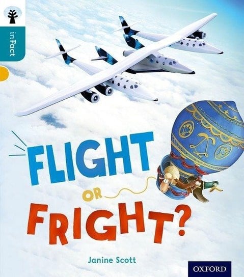 Oxford Reading Tree inFact: Level 9: Flight or Fright? Janine Scott