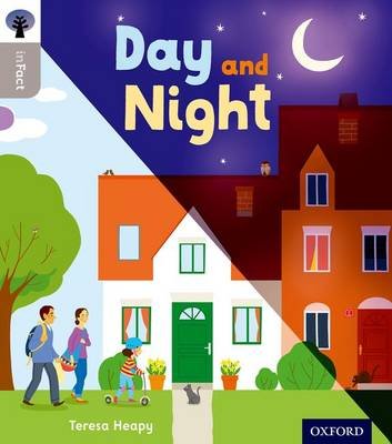 Oxford Reading Tree inFact: Oxford Level 1: Day and Night Teresa Heapy