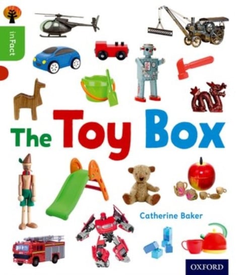 Oxford Reading Tree inFact. Oxford Level 2. The Toy Box Catherine Baker