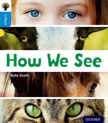 Oxford Reading Tree inFact: Oxford Level 3: How We See Scott Kate