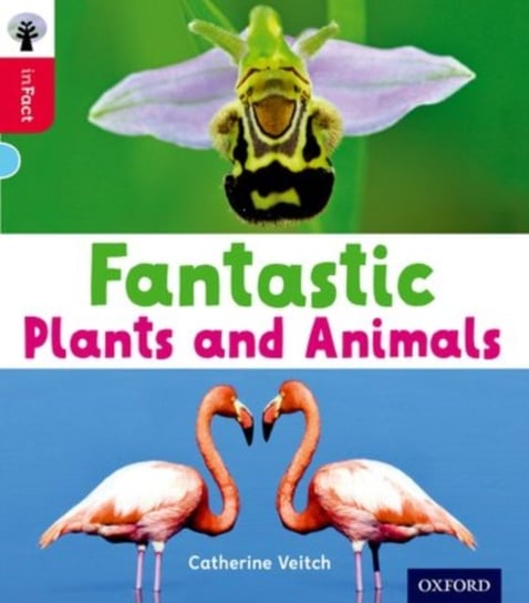 Oxford Reading Tree inFact: Oxford Level 4: Fantastic Plants and Animals Veitch Catherine