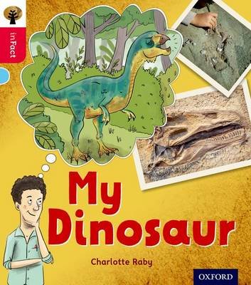 Oxford Reading Tree inFact: Oxford Level 4: My Dinosaur Raby Charlotte