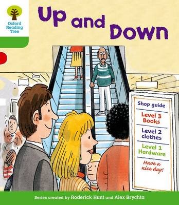 Oxford Reading Tree: Level 2: More Patterned Stories A: Up and Down Hunt Roderick