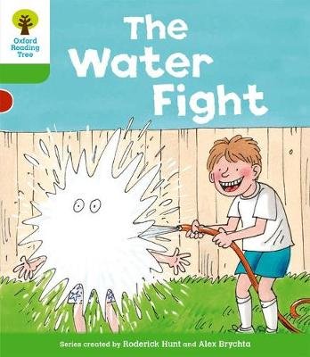 Oxford Reading Tree: Level 2: More Stories A: The Water Fight Hunt Roderick