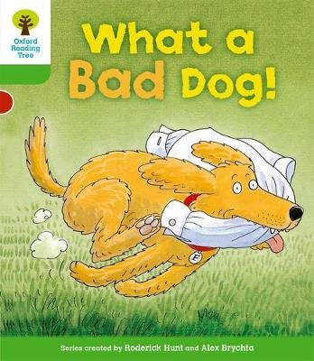 Oxford Reading Tree: Level 2: Stories: What a Bad Dog! Hunt Roderick