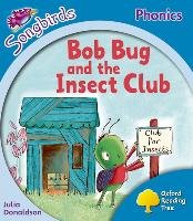 Oxford Reading Tree: Level 3: More Songbirds Phonics: Bob Bug and the Insect Club Donaldson Julia