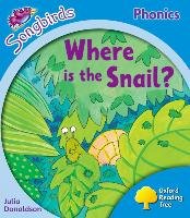 Oxford Reading Tree: Level 3: More Songbirds Phonics: Where is the Snail? Donaldson Julia
