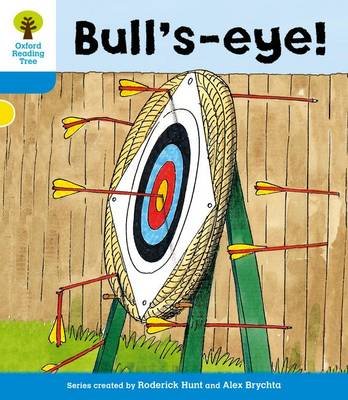 Oxford Reading Tree: Level 3: More Stories B: Bull's Eye! Hunt Roderick