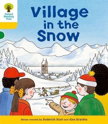 Oxford Reading Tree: Level 5: Stories: Village in the Snow Hunt Roderick