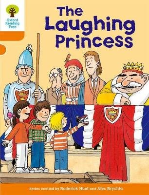 Oxford Reading Tree: Level 6: More Stories A: The Laughing Princess Hunt Roderick