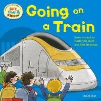 Oxford Reading Tree Read with Biff, Chip, and Kipper: First Experiences: Going on a Train Young Ms Annemarie, Hunt Rod, Hunt Young