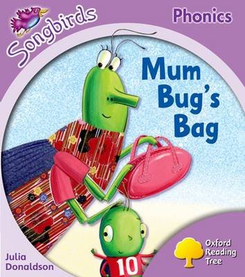 Oxford Reading Tree Songbirds Phonics: Level 1+: Mum Bug's Bag Donaldson Julia