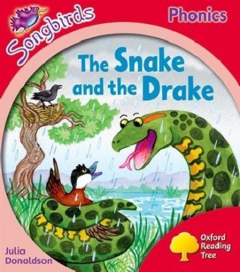 Oxford Reading Tree Songbirds Phonics: Level 4: The Snake and the Drake Donaldson Julia