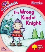 Oxford Reading Tree Songbirds Phonics: Level 4: the Wrong Kind of Knight Donaldson Julia