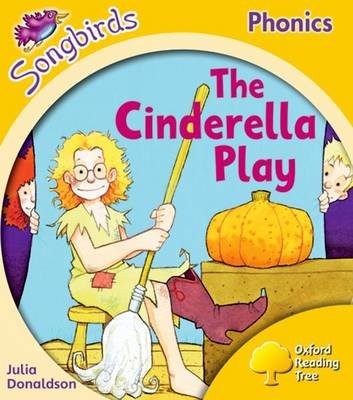 Oxford Reading Tree Songbirds Phonics: Level 5: The Cinderella Play Donaldson Julia