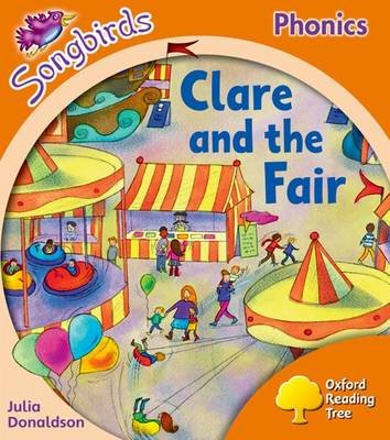Oxford Reading Tree Songbirds Phonics: Level 6: Clare and the Fair Donaldson Julia